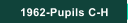 1962-Pupils C-H