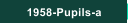 1958-Pupils-a