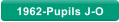1962-Pupils J-O